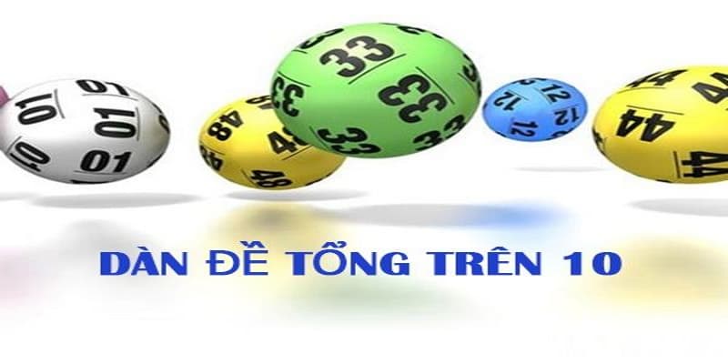 Dàn đề tổng trên 10 ưu điểm nổi bật