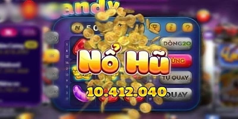 Nổ hũ trực tuyến cách chơi hiệu quả