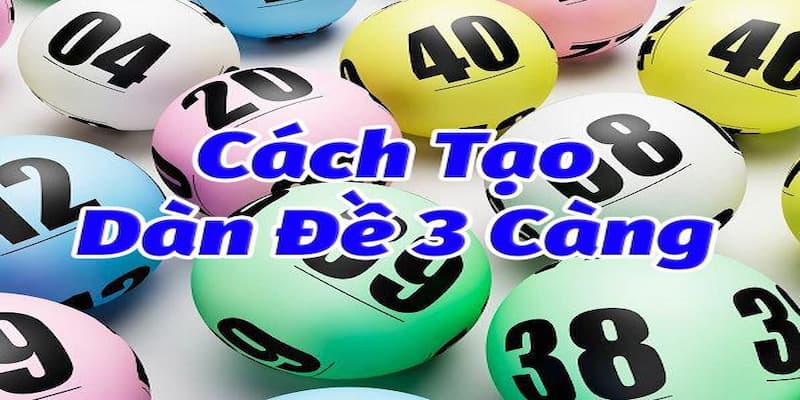 Cách tạo dàn đề 3 càng tìm hiểu đúng