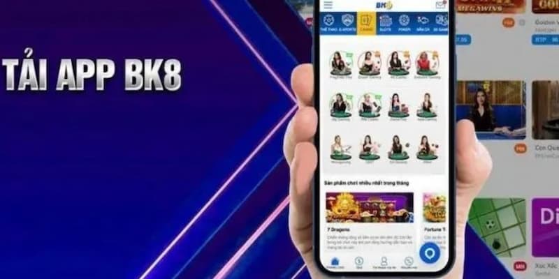 Tải app BK8 Tải app BK8 về lý do
